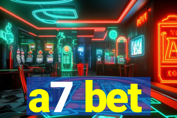a7 bet